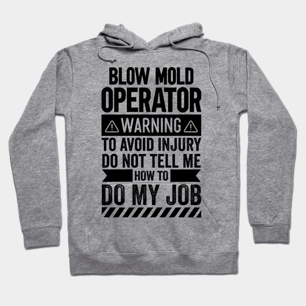 Blow Mold Operator Warning Hoodie by Stay Weird